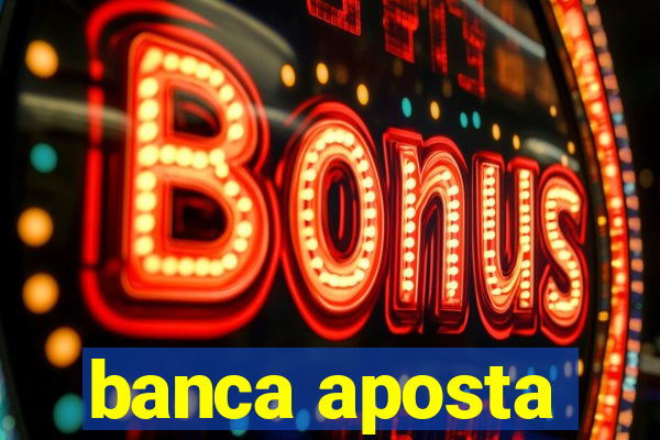 banca aposta